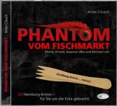 Phantom vom Fischmarkt, 1 Audio-CD - Cibach, Anke