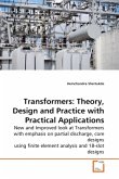 Transformers: Theory, Design and Practice with Practical Applications