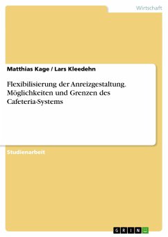 Flexibilisierung der Anreizgestaltung. Möglichkeiten und Grenzen des Cafeteria-Systems - Kleedehn, Lars;Kage, Matthias