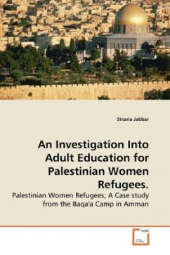 An Investigation Into Adult Education for Palestinian Women Refugees. - Jabbar, Sinaria