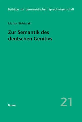 Zur Semantik des deutschen Genitivs Zur Semantik des deutschen Genitivs