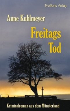 Freitags Tod - Kuhlmeyer, Anne