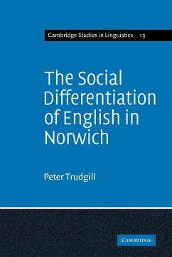The Social Differentiation of English in Norwich - Trudgill, Peter; Trudgill, Stephen Ed; Trudgill, Stephen Ed.