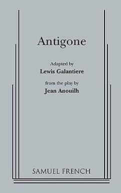 Antigone - Anouilh, Jean; Galantiere, Lewis
