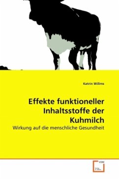 Effekte funktioneller Inhaltsstoffe der Kuhmilch - Willms, Katrin