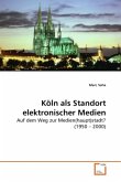 Köln als Standort elektronischer Medien