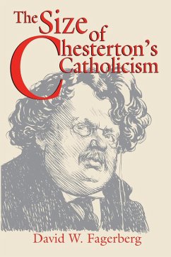 Size of Chesterton's Catholicism, The - Fagerberg, David W.