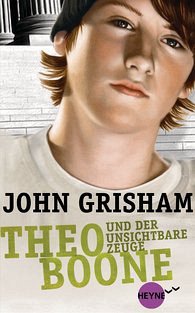 Theo Boone und der unsichtbare Zeuge / Theo Boone Bd.1 - Grisham, John