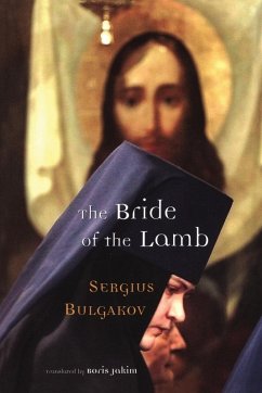 Bride of the Lamb - Bulgakov, Sergei Nikolaevich; Bulgakov, Sergius Bride of the Lamb - Bulgakov, Sergei Nikolaevich; Bulgakov, Sergius