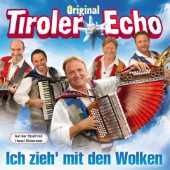 Ich Zieh' Mit Den Wolken - Tiroler Echo,Original