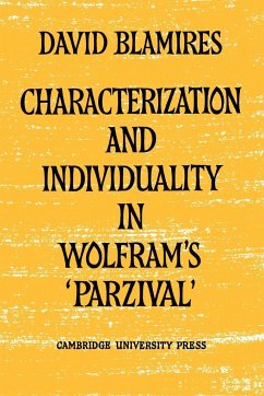 Characterization and Individuality in Wolfram's 'Parzival' - Blamires, David