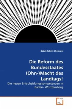 Die Reform des Bundesstaates (Ohn-)Macht des Landtags! - Fahimi Shemrani, Babak