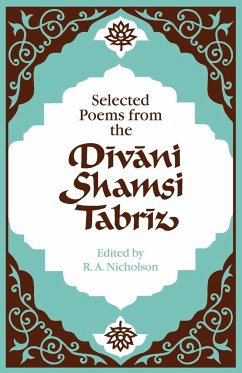 Selected Poems from the D V Ni Shamsi Tabr Z - Jalal Al-Din Rumi, Maulana; Nicholson