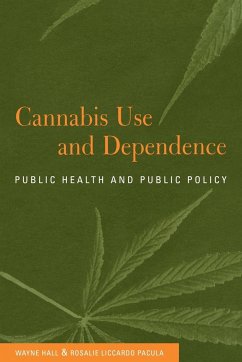 Cannabis Use and Dependence - Hall, Wayne; Pacula, Rosalie Liccardo