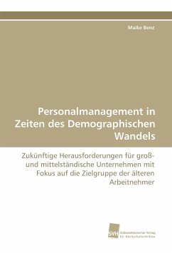 Personalmanagement in Zeiten des Demographischen Wandels - Benz, Maike