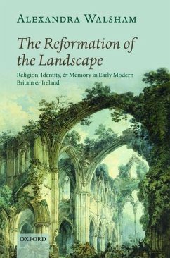 The Reformation of the Landscape - Walsham, Alexandra