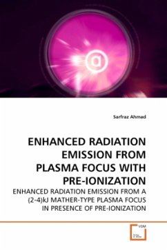 ENHANCED RADIATION EMISSION FROM PLASMA FOCUS WITH PRE-IONIZATION - Ahmad, Sarfraz