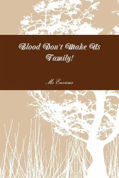 Blood Don't Make Us Family! - MS Envious, Envious