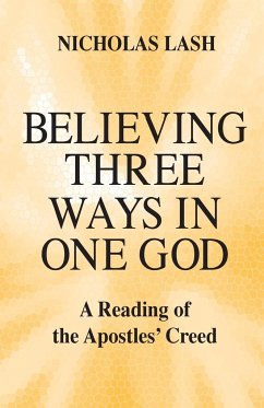 Believing Three Ways in One God - Lash, Nicholas