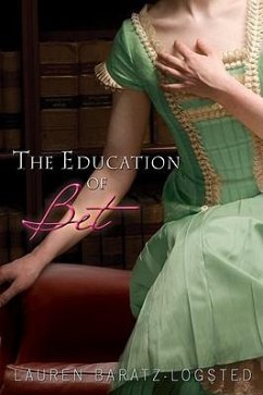 The Education of Bet - Baratz-Logsted, Lauren