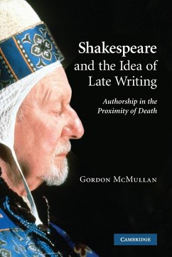 Shakespeare and the Idea of Late Writing - Mcmullan, Gordon
