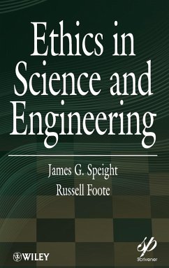 Ethics in Science and Engineering - Speight, James G.; Foote, Russell