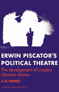 Erwin Piscator's Political Theatre - Innes, C. D.