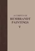 A Corpus of Rembrandt Paintings V: The Small-Scale History Paintings