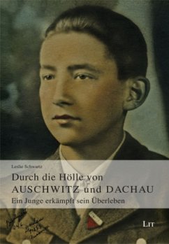 Durch die Hölle von Auschwitz und Dachau - Schwartz, Leslie