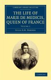 The Life of Marie de Medicis, Queen of France - Volume 2