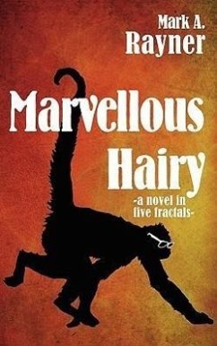 Marvellous Hairy: a novel in five fractals - Rayner, Mark A.