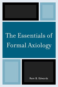 The Essentials of Formal Axiology - Edwards, Rem B.