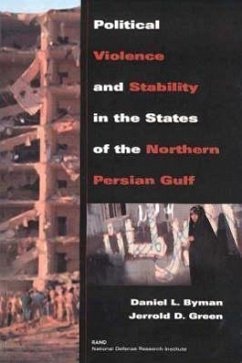 Political Violence and Stability in the States of the Northern Persian Gulf (1999) - Byman, Daniel L.; Green, Jerrold D.