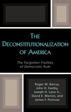 Deconstitutionalization of America - Barrus, Roger M.; Eastby, John H.; Lane, Joseph H.