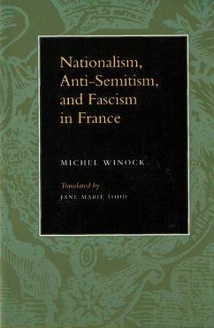 Nationalism, Antisemitism, and Fascism in France - Winock, Michel