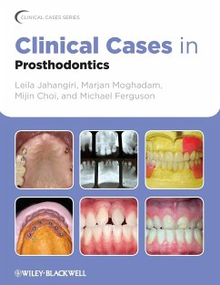 Clinical Cases in Prosthodontics - Jahangiri, Leila; Moghadam, Marjan; Choi, Mijin; Ferguson, Michael