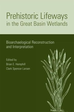 Prehistoric Lifeways in the Great Basin Wetlands: Bioarchaeologial Reconstruction and Interpretation