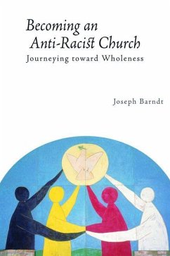 Becoming the Anti-Racist Church - Barndt, Joseph