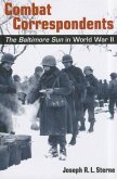Combat Correspondents: The Baltimore Sun in World War II