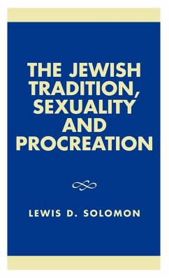 The Jewish Tradition, Sexuality and Procreation - Solomon, Lewis D.
