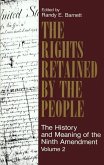 The Rights Retained by the People: The Ninth Amendment and Constitutional Interpretation Volume 2