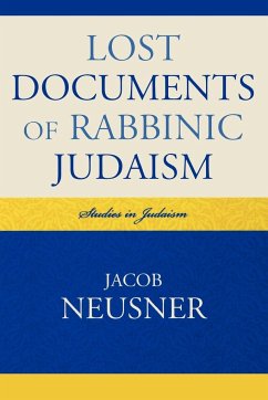 Lost Documents of Rabbinic Judaism - Neusner, Jacob