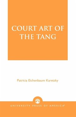 Court Art of the Tang - Karetzky, Patricia Eichenbaum