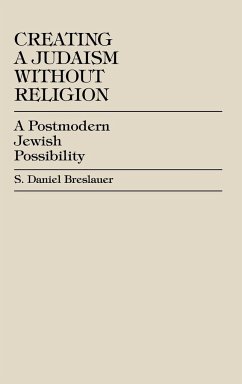 Creating a Judaism without Religion - Breslauer, Daniel S.
