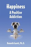 HAPPINESS A POSITIVE ADDICTION