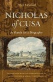 Nicholas of Cusa: A Sketch for a Biography, Translated with an Introduction by David Crowner and Gerald Christianson