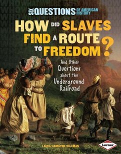 How Did Slaves Find a Route to Freedom? - Waxman, Laura Hamilton