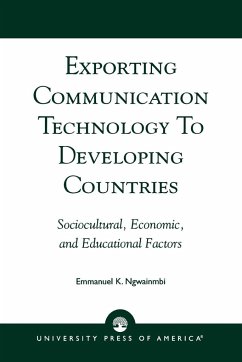 Exporting Communication Technology to Developing Countries - Ngwainmbi, Komben Emmanuel Ngwainmbi, Emmanuel K.