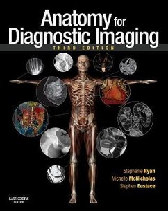 Anatomy for Diagnostic Imaging - Ryan, Stephanie (Consultant Paediatric Radiologist, The Children's U; McNicholas, Michelle (Consultant Radiologist, Mater Misericordiae Un; Eustace, Stephen J., MB MSc(RadSci) MRCPI FFR(RCSI) FRCR FFSEM (Cons