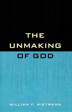 The Unmaking of God - Nietmann, William F.